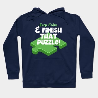 Keep Calm & Finish that Puzzle Hoodie